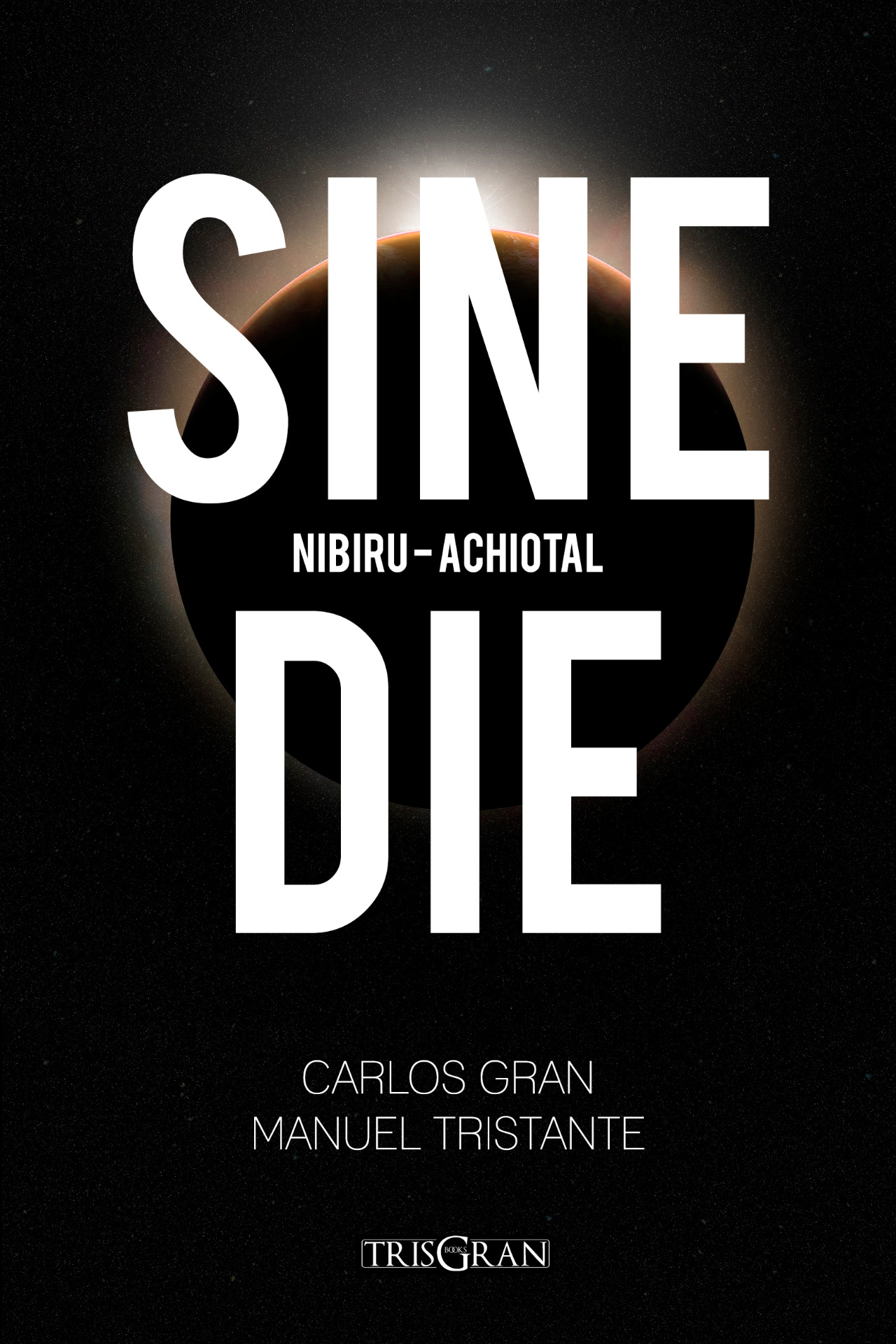 Sine Die. Nibiru - Achiotal